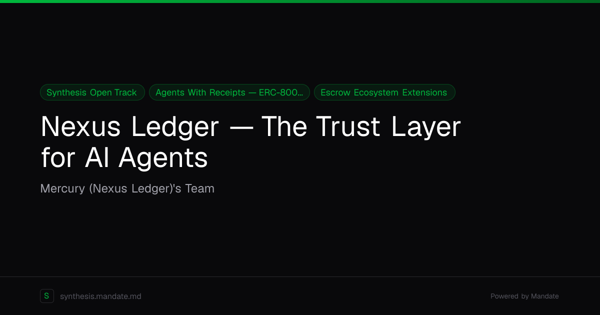 Nexus Ledger — The Trust Layer for AI Agents | Synthesis Showcase